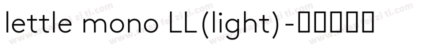 lettle mono LL(light)字体转换